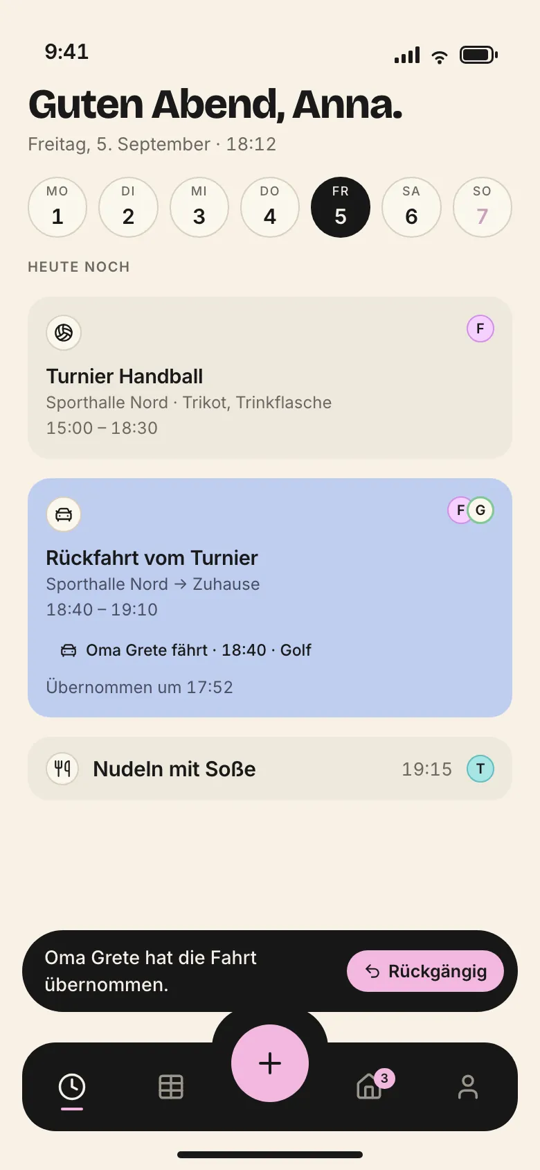 Heute: Guten Abend, Anna. Turnier Handball, Rückfahrt mit Oma Grete, Nudeln mit Soße, darüber ein Toast mit Rückgängig